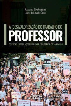 A (Des)Valorização do Trabalho do Professor: (eBook, ePUB) - Rodrigues, Robson da Silva; Costa, Áurea de Carvalho