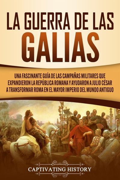 La Guerra de las Galias (eBook, ePUB) La Guerra de las Galias (eBook, ePUB)