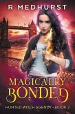 Magically Bonded (Hunted Witch Agency, #2) (eBook, ePUB)