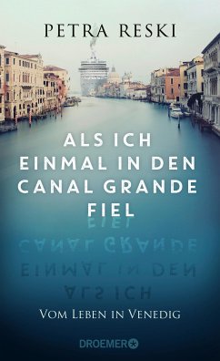 Als ich einmal in den Canal Grande fiel (eBook, ePUB) - Reski, Petra