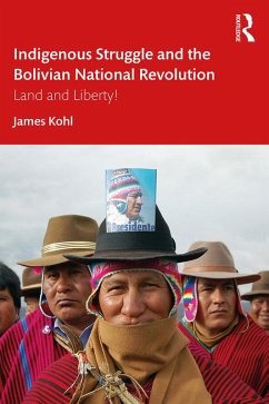 Indigenous Struggle and the Bolivian National Revolution (eBook, PDF) - Kohl, James