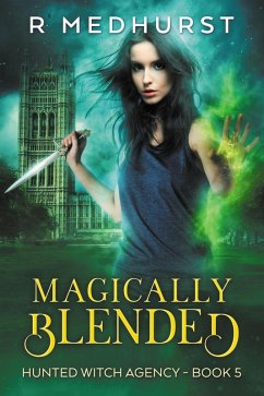 Magically Blended (Hunted Witch Agency, #5) (eBook, ePUB) - Medhurst, Rachel