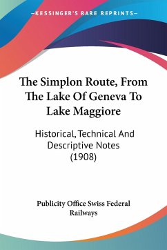 The Simplon Route, From The Lake Of Geneva To Lake Maggiore - Publicity Office Swiss Federal Railways