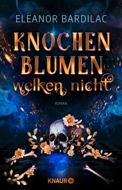 Knochenblumen welken nicht (eBook, ePUB) - Bardilac, Eleanor