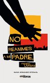 No reanimes a mi padre (eBook, ePUB)