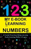 My E-Book For Learning Numbers From 0-10: A Useful Tool That Helps Develop Early Learning Skills, 1-5 Ages. (My learning e-book, #3) (eBook, ePUB)