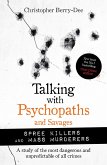 Talking with Psychopaths and Savages: Mass Murderers and Spree Killers (eBook, ePUB)