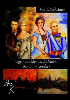 Tage - dunkler als die Nacht: Band 1 Familie (klassische Version) (eBook, ePUB) - Kelheimer, Moritz