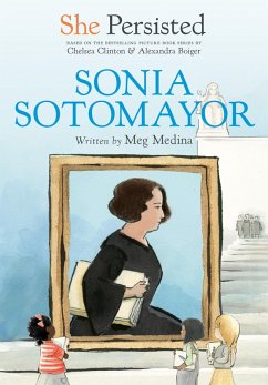 She Persisted: Sonia Sotomayor (eBook, ePUB) - Medina, Meg; Clinton, Chelsea