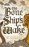 The Bone Ship's Wake (eBook, ePUB)