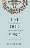 Let God Send: Crossing Boundaries and Serving in Christ's Name (eBook, ePUB)