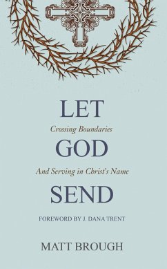 Cover Let God Send: Crossing Boundaries and Serving in Christ's Name (eBook, ePUB)