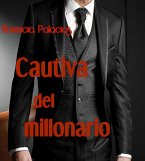 Cautiva del millonario (millonarios italianos, #4) (eBook, ePUB) Cautiva del millonario (millonarios italianos, #4) (eBook, ePUB)