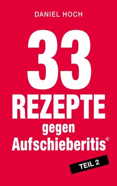 33 Rezepte gegen Aufschieberitis Teil 2 (eBook, ePUB) - Hoch, Daniel