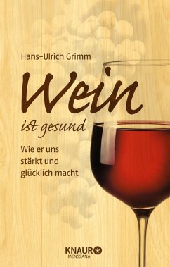 Wein ist gesund (eBook, ePUB) - Grimm, Hans-Ulrich