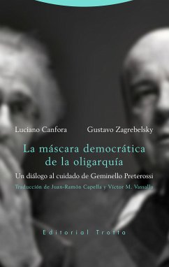 La máscara democrática de la oligarquía (eBook, ePUB) - Canfora, Luciano; Zagreblesky, Gustavo