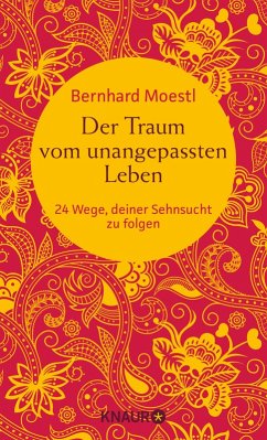 Der Traum vom unangepassten Leben (eBook, ePUB) - Moestl, Bernhard
