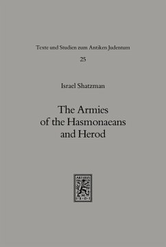 The Armies of the Hasmonaeans and Herod (eBook, PDF) - Shatzman, Israel