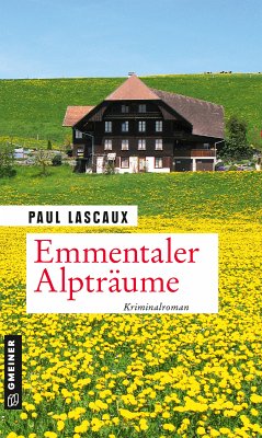 Emmentaler Alpträume (eBook, PDF) - Lascaux, Paul