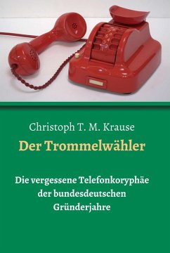 Der Trommelwähler (eBook, ePUB) - Krause, Christoph T. M.