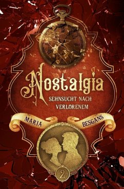 Nostalgia - Sehnsucht nach Verlorenem (eBook, ePUB) - Besgans, Maria