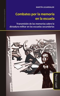 Combates por la memoria en la escuela (eBook, ePUB) - Legarralde, Martín Roberto