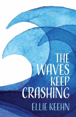 The Waves Keep Crashing - Keehn, Ellie