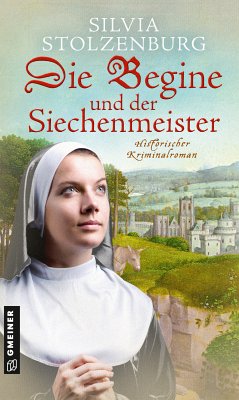 Die Begine und der Siechenmeister (eBook, ePUB) - Stolzenburg, Silvia
