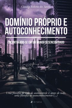 Domínio próprio e autoconhecimento (eBook, ePUB) - Santos, Claudio Roberto dos