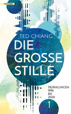 Die große Stille / Erzählungen 1990 bis 2020 Bd.1 (eBook, ePUB) - Chiang, Ted