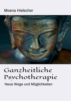 Ganzheitliche Psychotherapie (eBook, ePUB) - Hielscher, Moena
