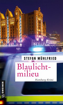 Blaulichtmilieu (eBook, ePUB) - Mühlfried, Stefan