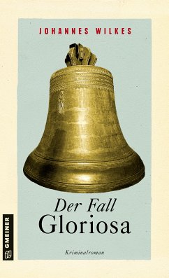 Der Fall Gloriosa (eBook, ePUB) - Wilkes, Johannes