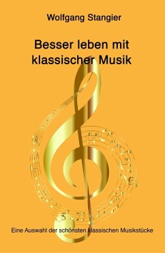 Besser leben mit klassischer Musik (eBook, ePUB) - Stangier, Wolfgang
