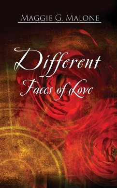 The Different Faces of Love - Malone, Maggie G.