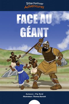 Face au Géant (fixed-layout eBook, ePUB) - Adventures, Bible Pathway; Reid, Pip