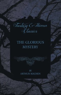 The Glorious Mystery (eBook, ePUB) - Machen, Arthur