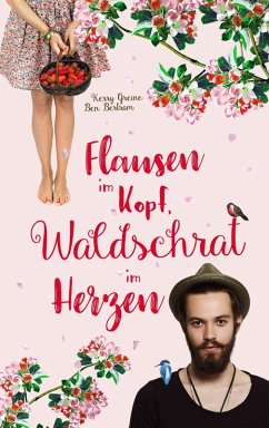 Flausen im Kopf, Waldschrat im Herzen (eBook, ePUB) - Greine, Kerry; Bertram, Ben