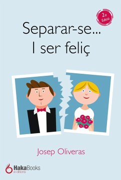 Separar-se i ser feliç (eBook, ePUB) - Oliveras, Josep