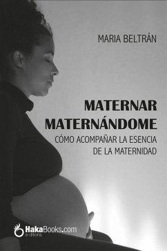 Maternar, Maternándome (eBook, ePUB) - Beltrán, Maria