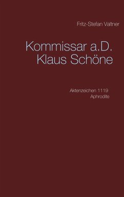Kommissar a.D. Klaus Schöne (eBook, ePUB)