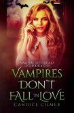 Vampires Don't Fall in Love (Vampire Mythicals, #4) (eBook, ePUB) Vampires Don't Fall in Love (Vampire Mythicals, #4) (eBook, ePUB)