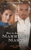 How To Avoid The Marriage Mart (Breaking the Marriage Rules) (Mills & Boon Historical) (eBook, ePUB)