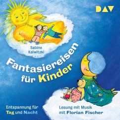 Fantasiereisen für Kinder – Entspannung für Tag und Nacht (MP3-Download) - Kalwitzki, Sabine