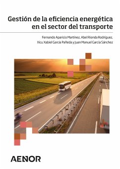 Gestión de la eficiencia energética en el sector del transporte (eBook, ePUB) - Aparicio Martínez, Fernando; Rionda Rodríguez, Abel; García Pañeda, Xicu Xabiel; García Sánchez, Juan Manuel