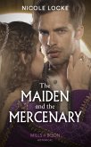 The Maiden And The Mercenary (Mills & Boon Historical) (Lovers and Legends, Book 10) (eBook, ePUB)