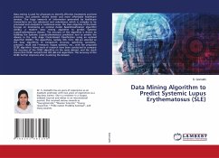 Data Mining Algorithm to Predict Systemic Lupus Erythematosus (SLE) - Gomathi, S.