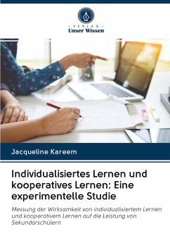 Individualisiertes Lernen und kooperatives Lernen: Eine experimentelle Studie - Kareem, Jacqueline