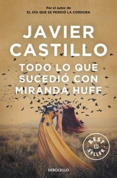 Todo lo que sucedio con Miranda Huff - Castillo, Javier