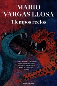 Tiempos recios - Vargas Llosa, Mario